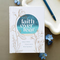 Faith Over Fear/Prayers for a Worried Heart